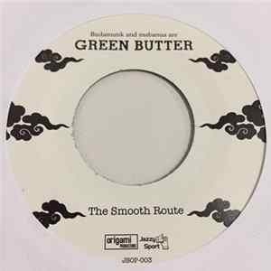 Green Butter - The Smooth Route / Where The Heart Is FLAC