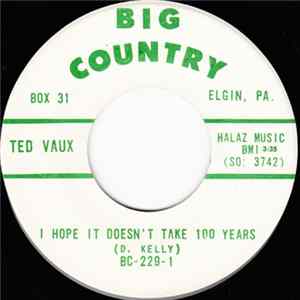 Ted Vaux - I Hope It Doesn't Take 100 Years / I'm Not Absolutely Certain FLAC