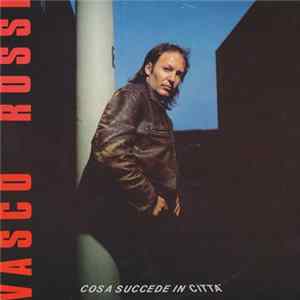 Vasco Rossi - Cosa Succede In Citt FLAC