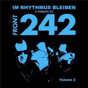 Various - Im Rhythmus Bleiben : A Tribute To Front 242 Volume 2 FLAC