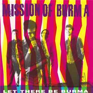 Mission Of Burma - Let There Be Burma FLAC