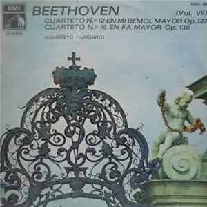 Ludwig van Beethoven / Cuarteto Húngaro - Cuarteto Nº 12 En Mi Bemol Mayor Op. 127 / Cuarteto Nº 16 En Fa Mayor Op. 135 (Vol. VII) FLAC