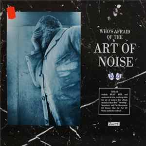 The Art Of Noise - (Who's Afraid Of?) The Art Of Noise! FLAC
