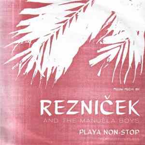 Reznicek and The Manuela Boys - Playa Non-Stop FLAC