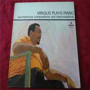 Mingus - Mingus Plays Piano (Spontaneous Compositions And Improvisations) FLAC