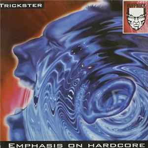 Trickster - Emphasis On Hardcore FLAC