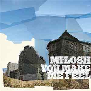 Milosh - You Make Me Feel FLAC