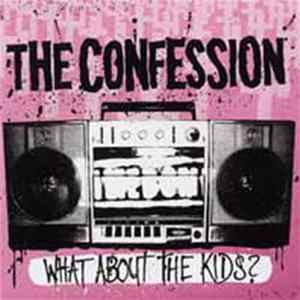 The Confession - What About The Kids? FLAC