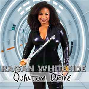 Ragan Whiteside - Quantum Drive FLAC