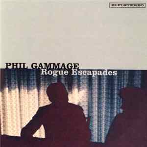 Phil Gammage - Rogue Escapades FLAC