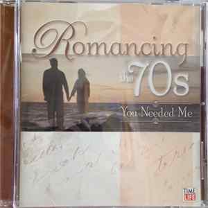 Various - Romancing The 70's - You Needed Me FLAC
