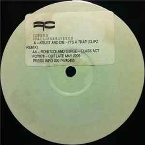 Krust + Die / Roni Size + Surge - It's A Trap (Clipz Remix) / Class Act FLAC