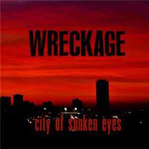 Wreckage - City Of Sunken Eyes FLAC