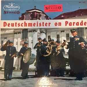 Die Original Hoch- Und Deutschmeister, Julius Herrmann - Deutschmeister On Parade FLAC