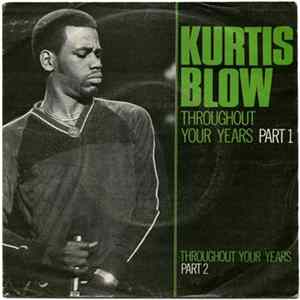Kurtis Blow - Throughout Your Years (Part 1) / Throughout Your Years (Part 2) FLAC