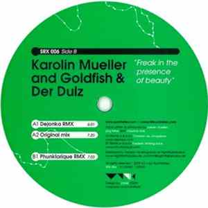 Karolin Mueller And Goldfish & Der Dulz - Freak In The Presence Of Beauty FLAC