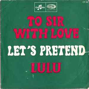 Lulu - Let's Pretend / To Sir With Love FLAC