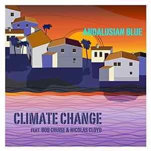 Climate Change feat. Bob Cruise & Nicolas Cloyd - Andalusian Blue FLAC