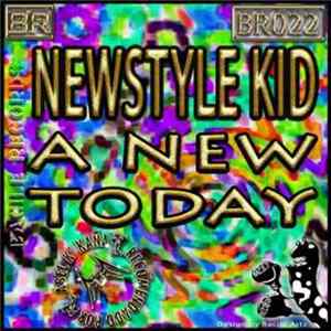 Newstyle Kid - A New Today FLAC
