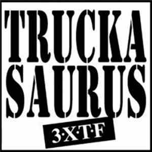 Truckasaurus - 3xtf FLAC