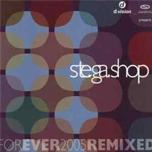 Ste.Ga.Shop - Forever 2005 (Remixed) FLAC