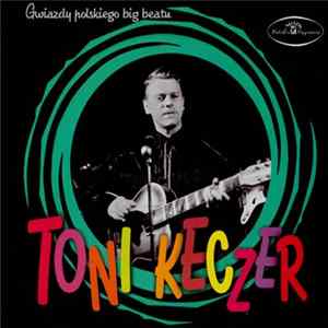 Toni Keczer - Gwiazdy Polskiego Big Beatu FLAC
