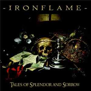 Ironflame - Tales Of Splendor And Sorrow FLAC