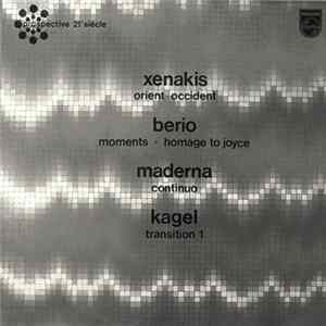 Xenakis / Berio / Maderna / Kagel - Orient-Occident / Moments · Homage To Joyce / Continuo / Transition 1 FLAC
