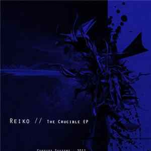 Reiko - The Crucible EP FLAC