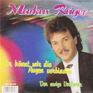 Markus Rüger - Ihr Könnt Mir Die Augen Verbinden FLAC