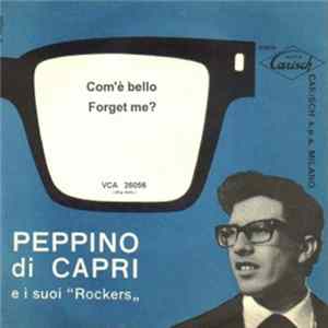 Peppino Di Capri E I Suoi Rockers - Com'È Bello / Forget Me FLAC