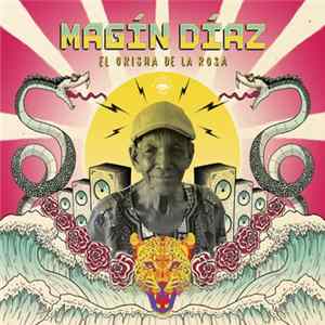 Magín Díaz - El Orisha De La Rosa FLAC