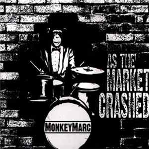MonkeyMarc - As The Market Crashed FLAC