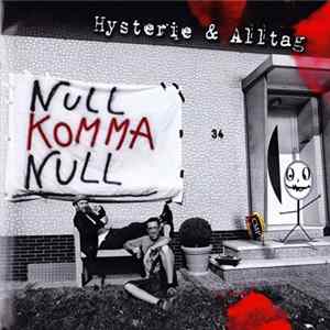 Null Komma Null - Hysterie & Alltag FLAC