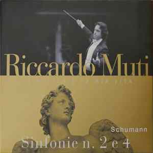 Schumann, Riccardo Muti, Wiener Philharmoniker - Sinfonia N. 2 in do maggiore op. 61 - Sinfonia N. 4 in re minore op. 120 FLAC