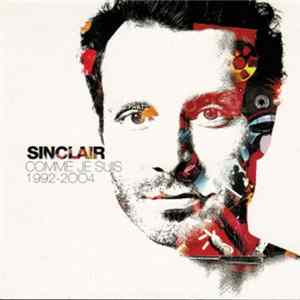 Sinclair - Comme Je Suis - 1992 - 2004 FLAC