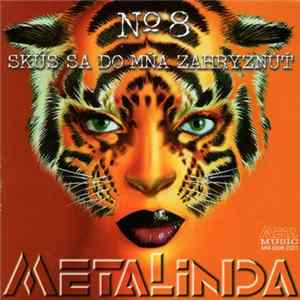 Metalinda - Skús Sa Do Mňa Zahryznúť (No 8) FLAC