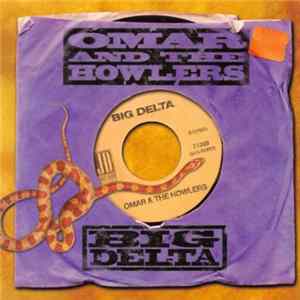 Omar And The Howlers - Big Delta FLAC