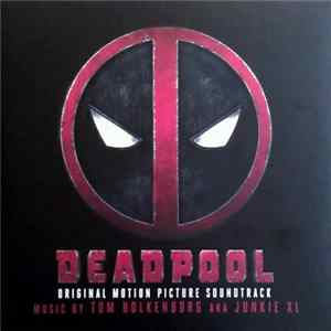 Tom Holkenborg AKA Junkie XL - Deadpool (Original Motion Picture Soundtrack) FLAC