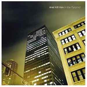 Ariel Kill Him - In The Pyramid FLAC