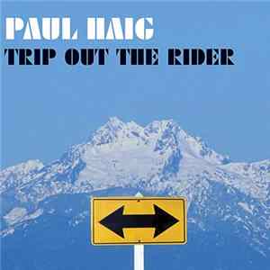 Paul Haig - Trip Out The Rider FLAC