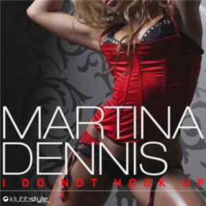 Martina Dennis - I Do Not Hook Up FLAC