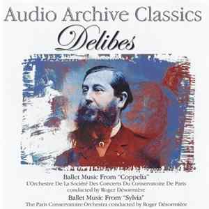 Delibes, L'Orchestre De La Société Des Concerts Du Conservatoire De Paris, Roger Désormière - Ballet Music From "Coppelia" / Ballet Music From "Sylvia" FLAC