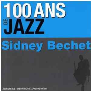 Sidney Bechet - 100 Ans de Jazz FLAC