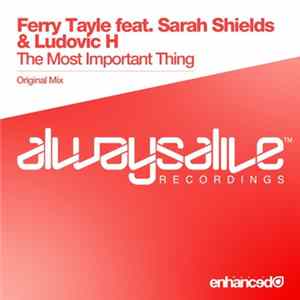 Ferry Tayle Feat. Sarah Shields & Ludovic H - The Most Important Thing FLAC