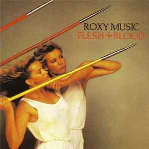 Roxy Music - Flesh + Blood FLAC