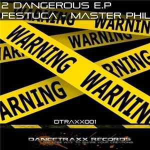 Festuca - DJ Master Phil - 2 Dangerous FLAC