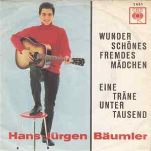 Hans-Jürgen Bäumler - Wunderschönes Fremdes Mädchen / Eine Träne Unter Tausend FLAC
