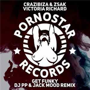 Zsak & Crazibiza, Victoria Richard - Get Funky (DJ PP & Jack Mood Remix) FLAC