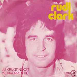 Rudi Clark - Jij Krijgt Nooit Konkurrentie FLAC